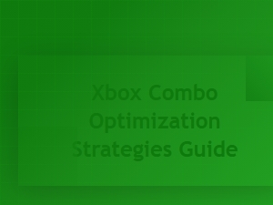 Xbox Combo Optimization Strategies Guide