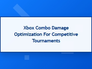 Mastering Xbox Combo Damage for Tournament Play