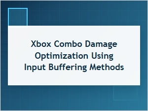 Optimizing Combo Damage with Input Buffering
