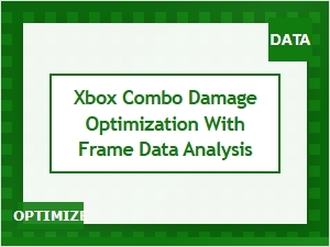 Mastering Xbox Combo Damage with Frame Data