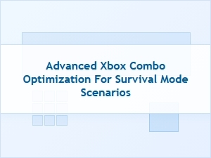 Advanced Combo Optimization for Survival Scenarios